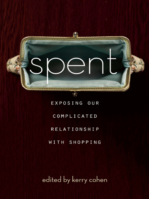 Title details for Spent by Kerry Cohen - Wait list